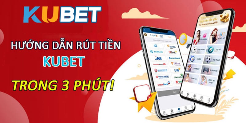 Hướng dẫn rút tiền Kubet chi tiết - Nhanh chóng, an toàn và tiện lợi