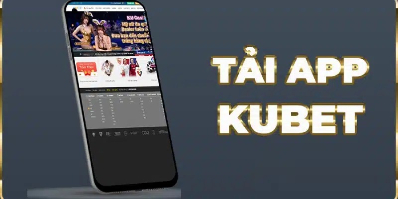 Ứng dụng Kubet đáp ứng mọi nhu cầu của game thủ